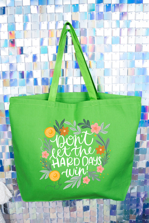 Don't Let The Hard Days Win Canvas Jumbo Tote