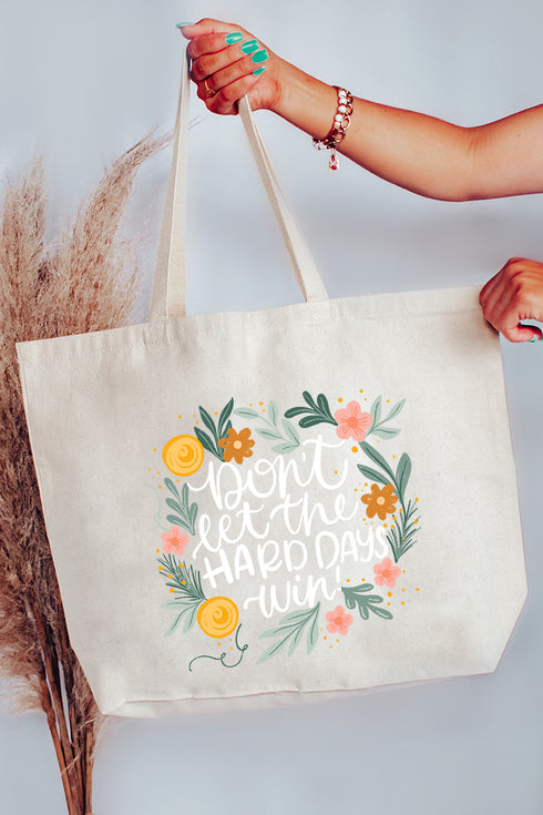 Don't Let The Hard Days Win Canvas Jumbo Tote
