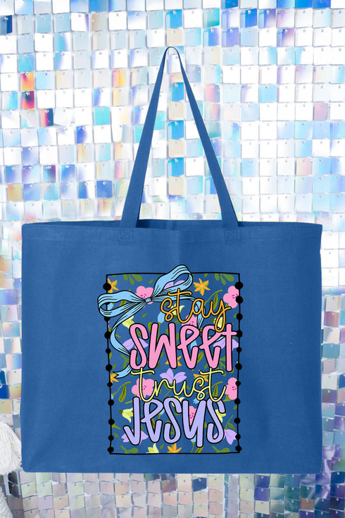 Stay Sweet Trust Jesus Canvas Jumbo Tote
