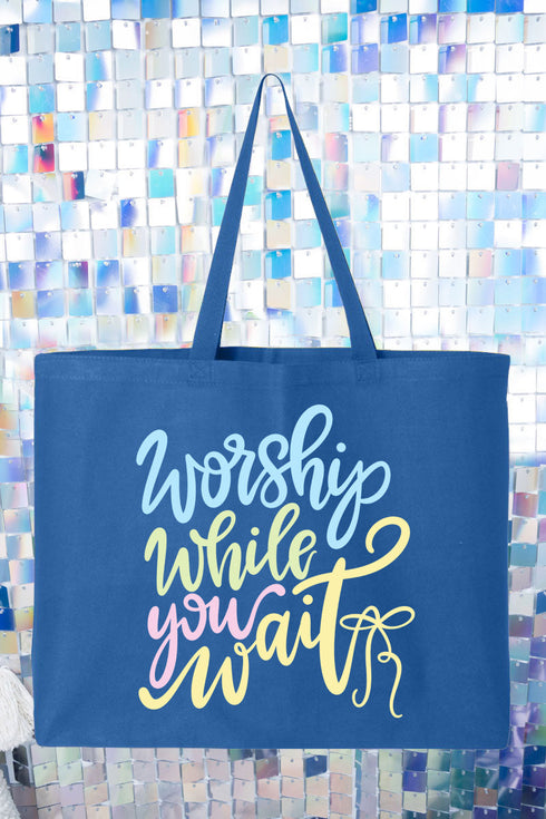 Worship While You Wait Canvas Jumbo Tote