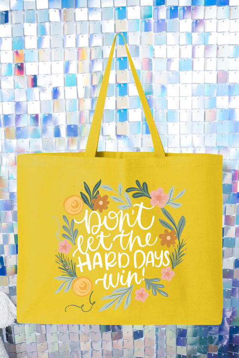 Don't Let The Hard Days Win Canvas Jumbo Tote