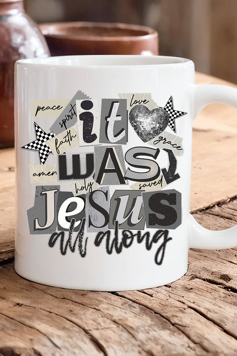Monochromatic Jesus All Along Ceramic Mug