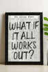 It All Works Out Ready To Frame Canvas Print