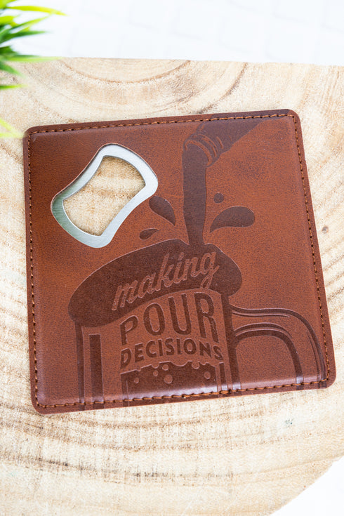 Making Pour Decisions Bottle Opener Coasters