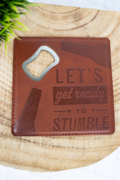 Let's Get Ready To Stumble Bottle Opener Coasters