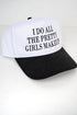 I Do All The Pretty Girls Makeup Embroidered Five Panel Twill Cap