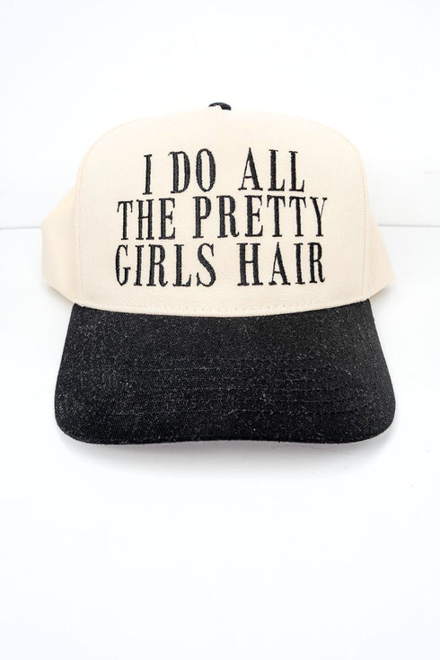 I Do All The Pretty Girls Hair Embroidered Five Panel Twill Cap