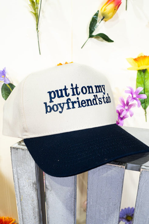 Put It On My Boyfriend's Tab Embroidered Five Panel Twill Cap