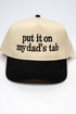 Put It On My Dad's Tab Embroidered Five Panel Twill Cap