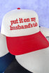 Put It On My Husband's Tab Embroidered Five Panel Twill Cap