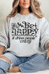 Black Be Happy Heavy Blend Crew Sweatshirt