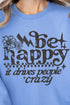 Black Be Happy Heavy Blend Crew Sweatshirt