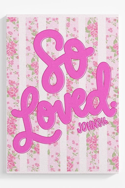 Floral So Loved Ready To Frame Canvas Print