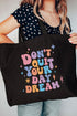 Don't Quit Your Day Dream Canvas Jumbo Tote