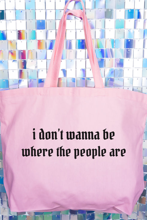 Don't Wanna Be Where The People Are Canvas Jumbo Tote