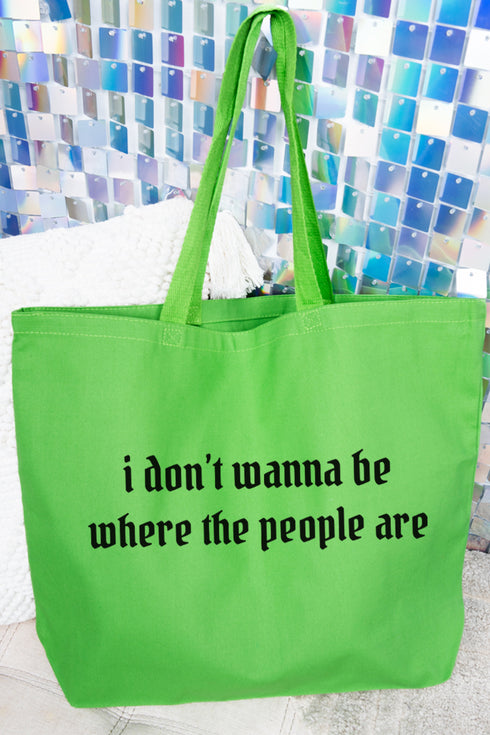 Don't Wanna Be Where The People Are Canvas Jumbo Tote
