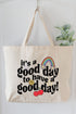 Good Day To Have A Good Day Canvas Jumbo Tote