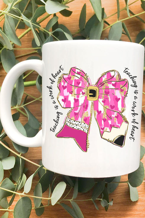 Brushed Teaching Is A Work Of Heart Ceramic Mug