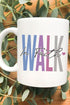 Colorblock Walk In Faith Ceramic Mug