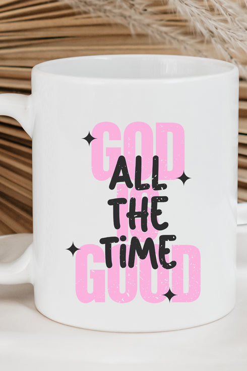 God Is Good All The Time Ceramic Mug