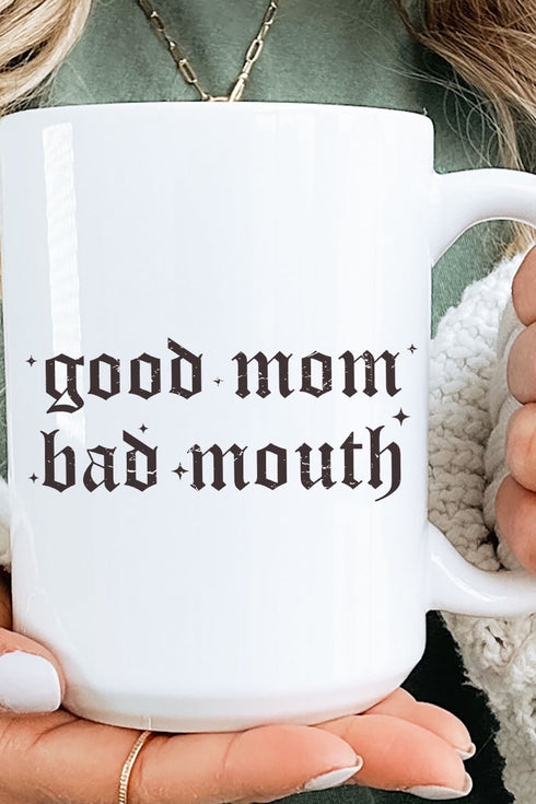 Good Mom, Bad Mouth Ceramic Mug
