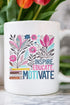 Inspire, Educate, Motivate Ceramic Mug