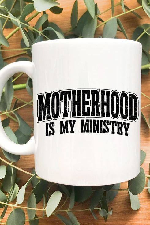 Motherhood Is My Ministry White Mug