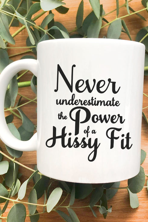 Power Of A Hissy Fit Ceramic Mug