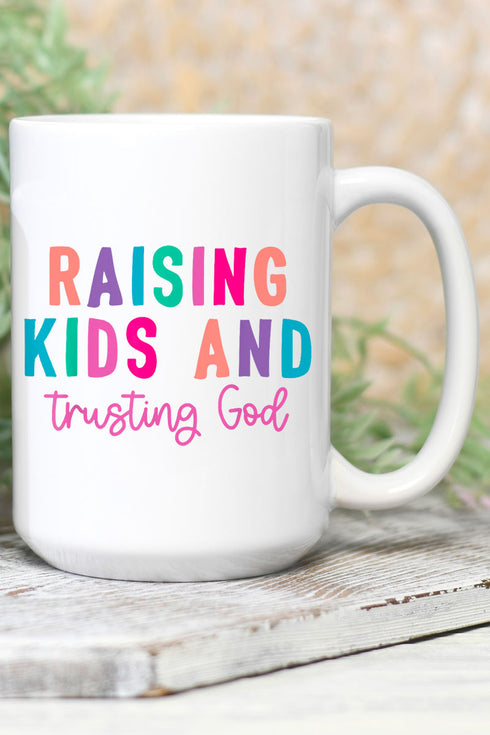 Raising Kids And Trusting God Ceramic Mug