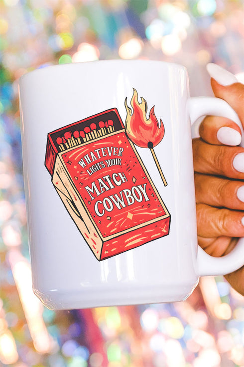 Whatever Lights Your Match Ceramic Mug