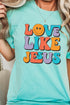 Bright Love Like Jesus Comfort Colors Adult Ring-Spun Cotton Tee