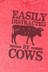 Easily Distracted By Cows Unisex Poly-Rich Blend Tee