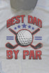 Best Dad By Par Dri-Power 50/50 Tee