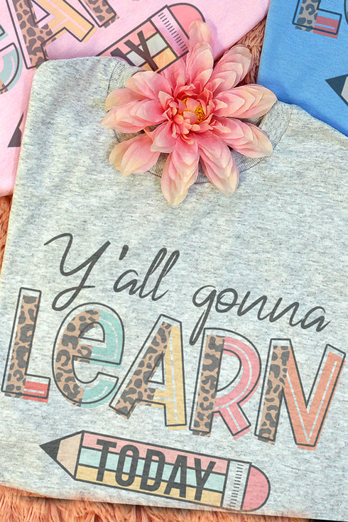 Y'all Gonna Learn Today Pencil Dri-Power 50/50 Tee