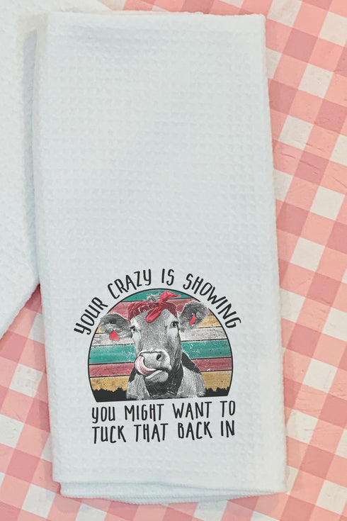 Your Crazy Is Showing Cow Waffle Kitchen Towel