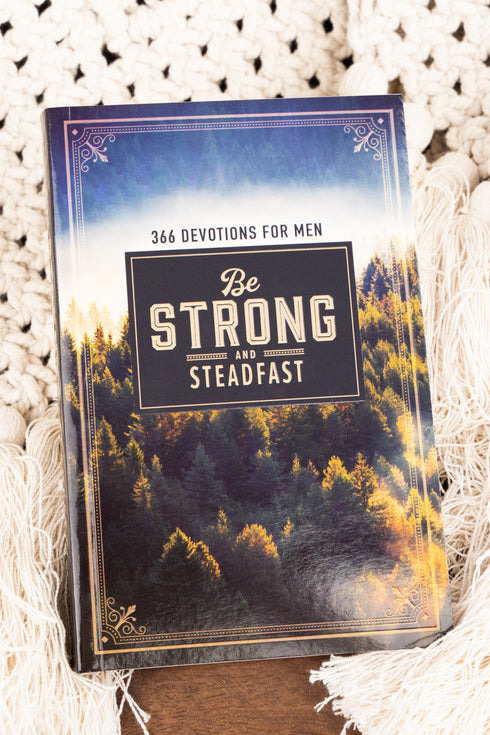 Be Strong and Steadfast Softcover Daily Devotional For Men