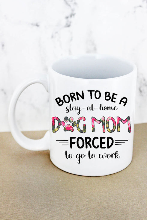 Stay At Home Dog Mom White Mug