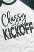 Classy Until Kickoff Tri-Blend Unisex 3/4 Raglan