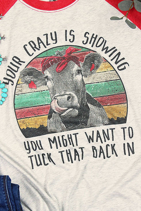 Your Crazy Is Showing Cow Tri-Blend Unisex 3/4 Raglan