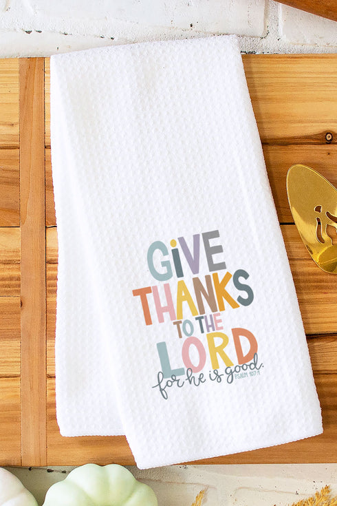 Give Thanks For He Is Good Waffle Kitchen Towel